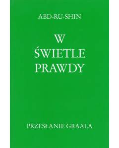 W Świetle Prawdy – Przesłanie Graala, Tom 3